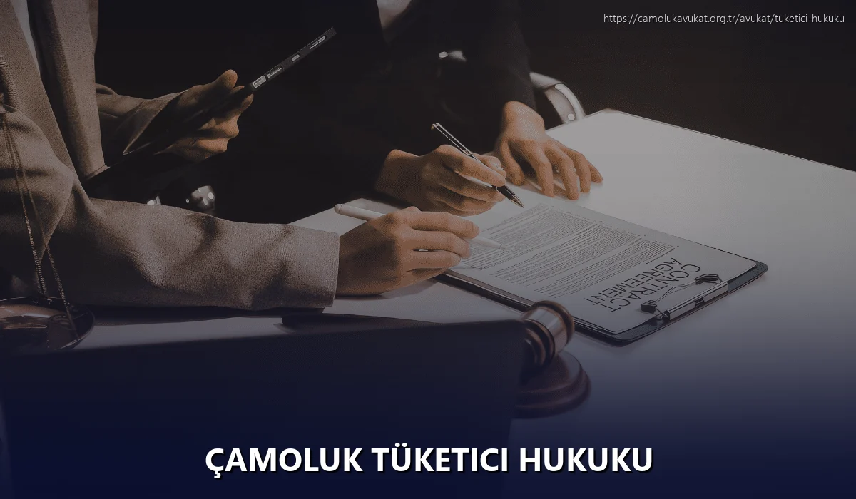 Çamoluk Tüketici Hukuku